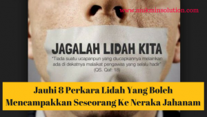 Jauhi 8 Perkara Lidah Yang Boleh Mencampakkan Seseorang Ke Neraka Jahanam